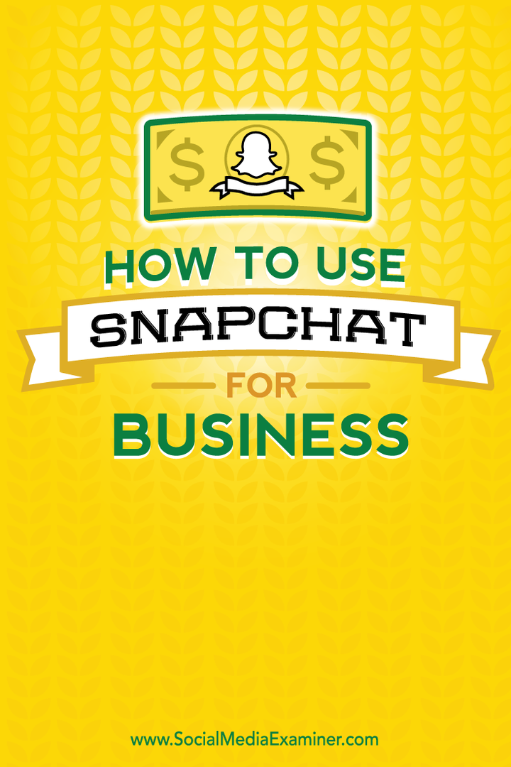 כיצד להשתמש ב- snapchat לעסקים