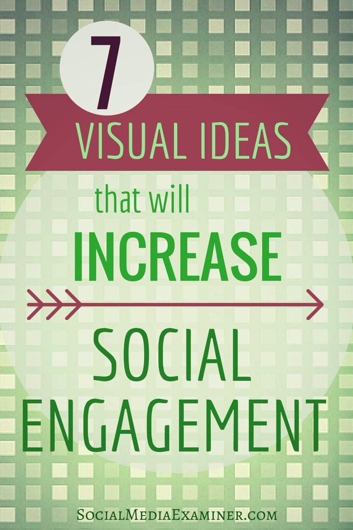 7 רעיונות חזותיים שיגבירו את המעורבות החברתית שלך: בוחן מדיה חברתית