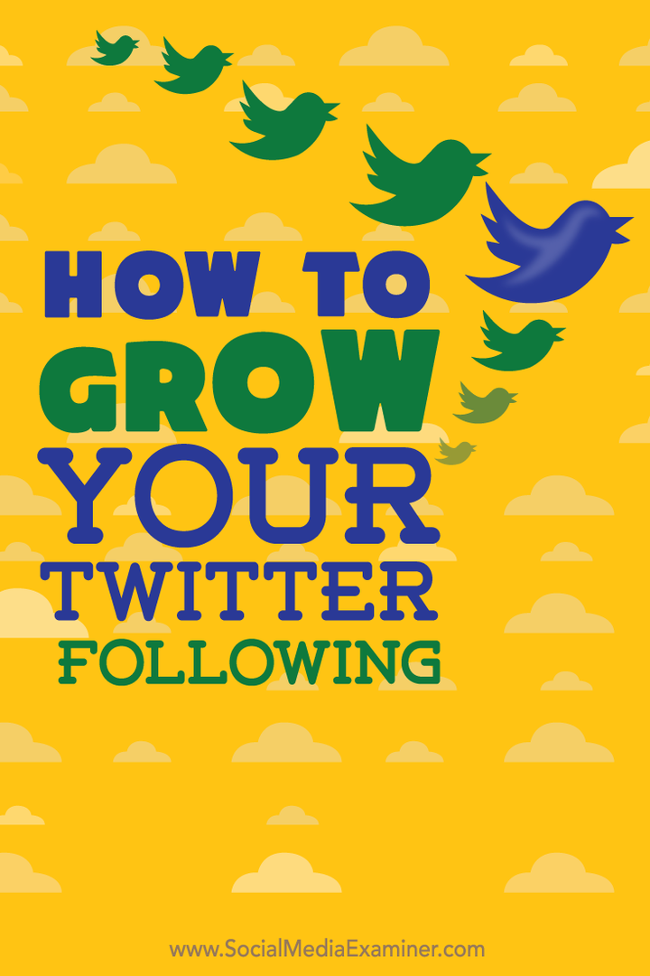 כיצד לגדל את הטוויטר שלך בעקבות