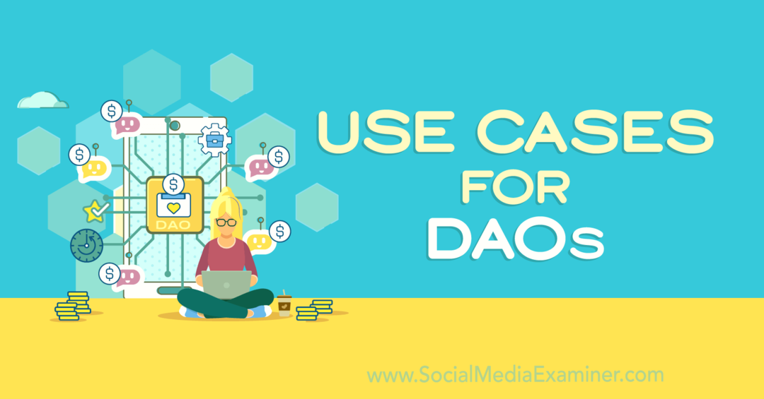 מקרי שימוש עבור DAOs-Social Media Examiner