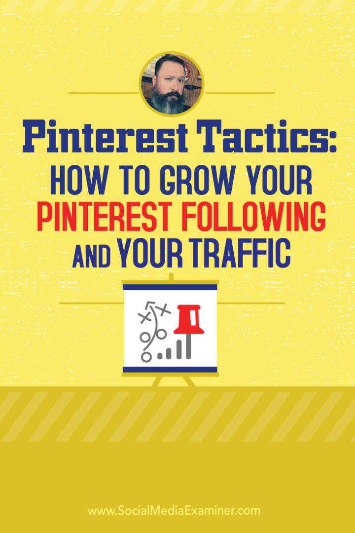 טקטיקות Pinterest: כיצד להגדיל את העוקב אחר Pinterest ואת התנועה שלך: בוחן מדיה חברתית