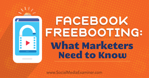 מה משווקים צריכים לדעת על הפעלה חופשית של פייסבוק