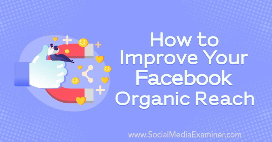 כיצד לשפר את טווח ההגעה האורגני שלך בפייסבוק עם תובנות של אורח בפודקאסט לשיווק ברשתות חברתיות.