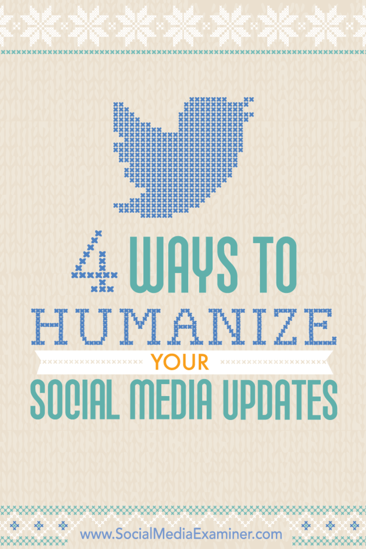 טיפים לארבע דרכים להאניש את מעורבותך ברשתות החברתיות.
