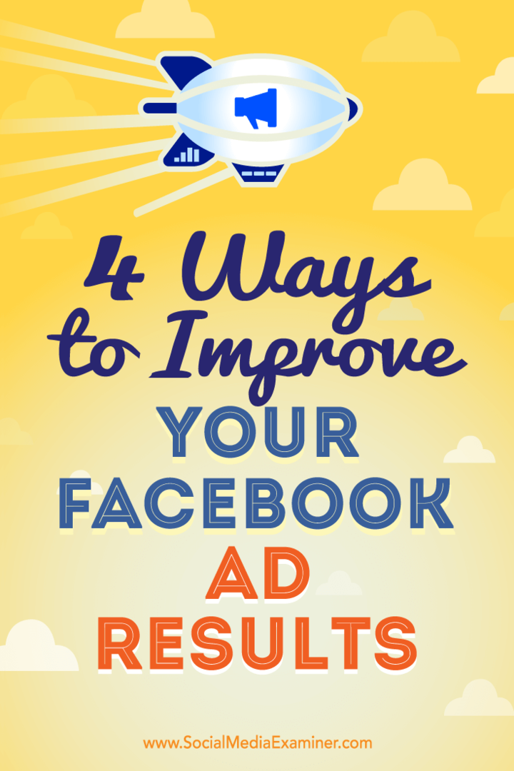4 דרכים לשיפור תוצאות המודעות שלך בפייסבוק מאת אליז דופסון בבודקת המדיה החברתית.