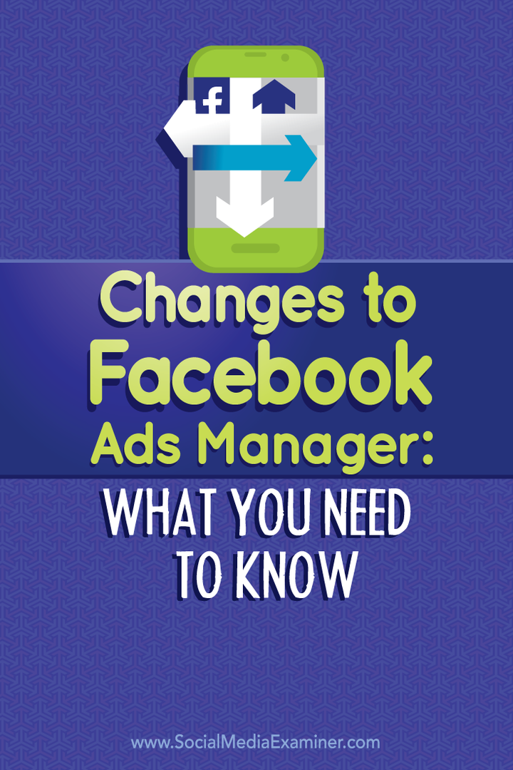 שינויים במנהל מודעות פייסבוק: מה שאתה צריך לדעת: בוחן מדיה חברתית