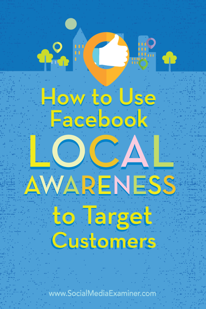 כיצד להשתמש במודעות מודעות מקומיות בפייסבוק למטרות לקוחות: בוחן מדיה חברתית
