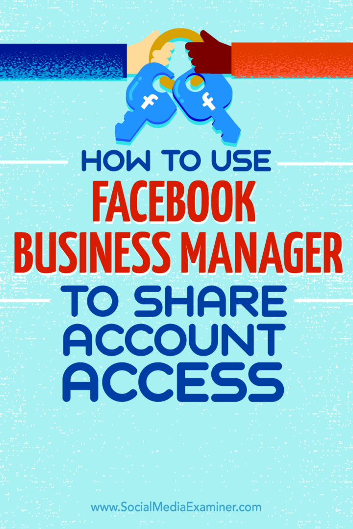 טיפים כיצד לשתף גישה לחשבון עם מנהל העסקים של פייסבוק.