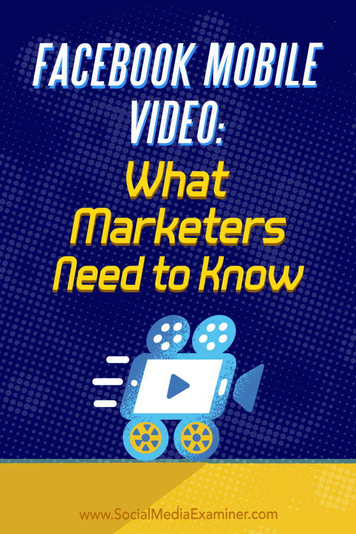 סרטון פייסבוק לנייד: מה משווקים צריכים לדעת: בוחן מדיה חברתית