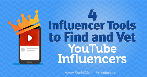 4 כלי משפיעים למציאת ומשפיעים על YouTube על ידי שיין בארקר בבודק מדיה חברתית.