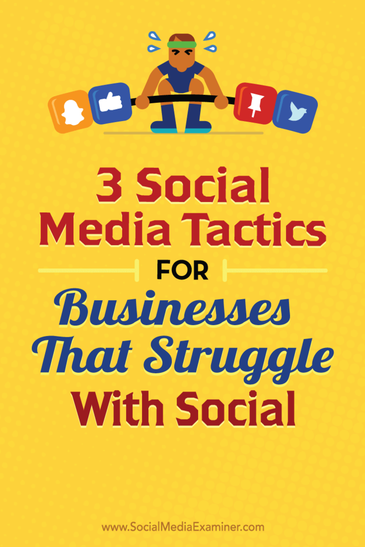 טיפים לשלוש טקטיקות מדיה חברתית שכל עסק יכול להשתמש בה.