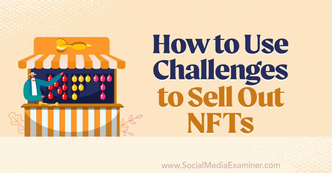 כיצד להשתמש באתגרים למכירת NFTs-Social Media Examiner