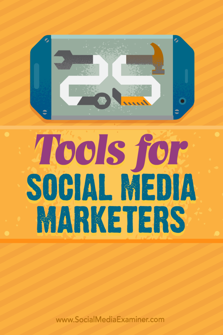 טיפים על 25 כלים ואפליקציות מובילים עבור משווקים עסוקים ברשתות החברתיות.