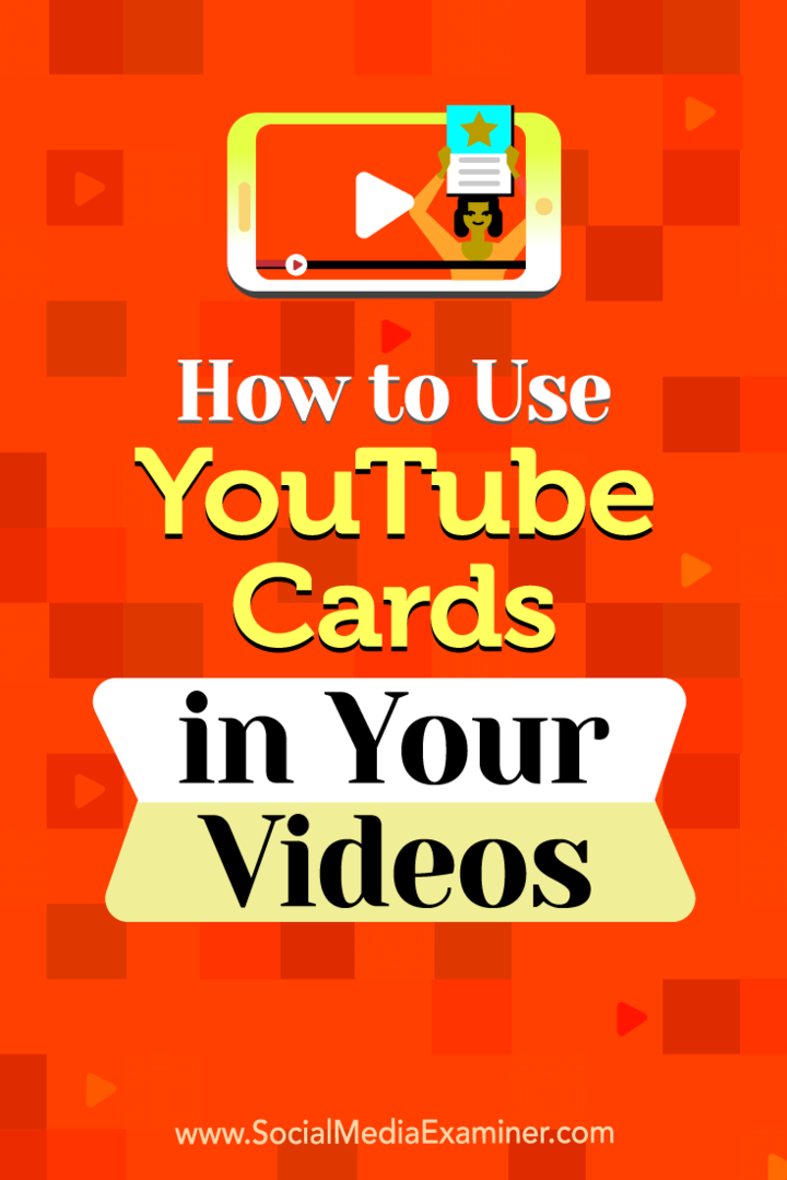 כיצד להשתמש בכרטיסי YouTube בסרטונים שלך מאת אנה גוטר בבודקת מדיה חברתית.
