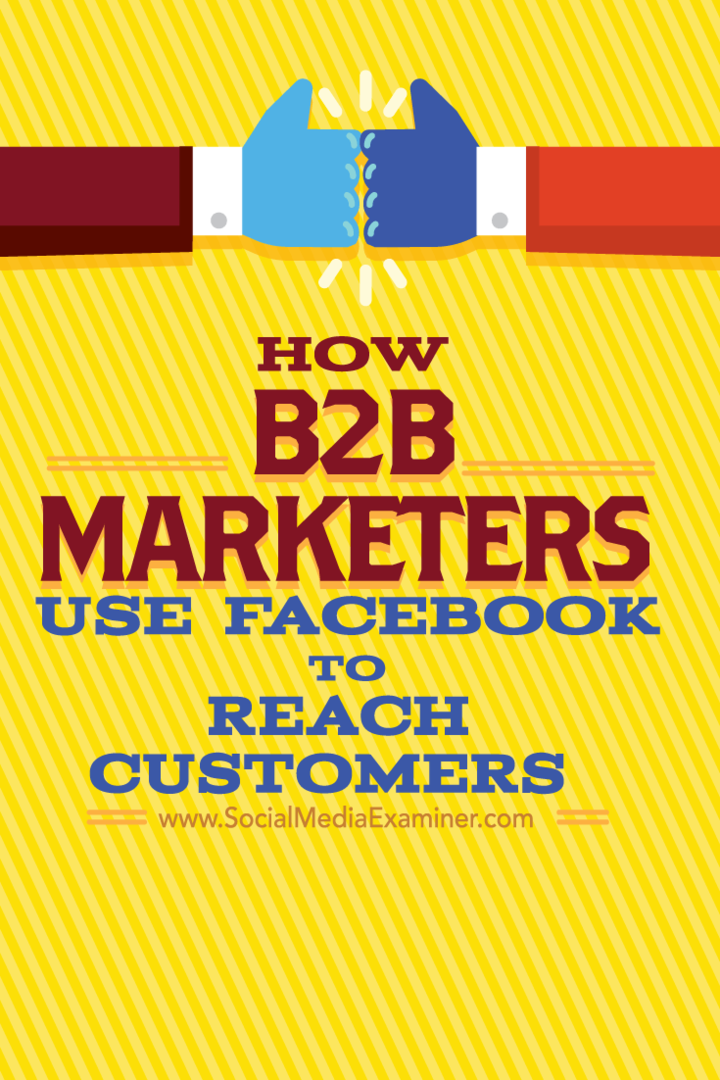 כיצד משווקי B2B משתמשים בפייסבוק כדי להגיע ללקוחות: בוחן מדיה חברתית