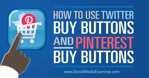 השתמש בכפתורי קנייה בטוויטר ובכפתורי קנייה ב- Pinterest