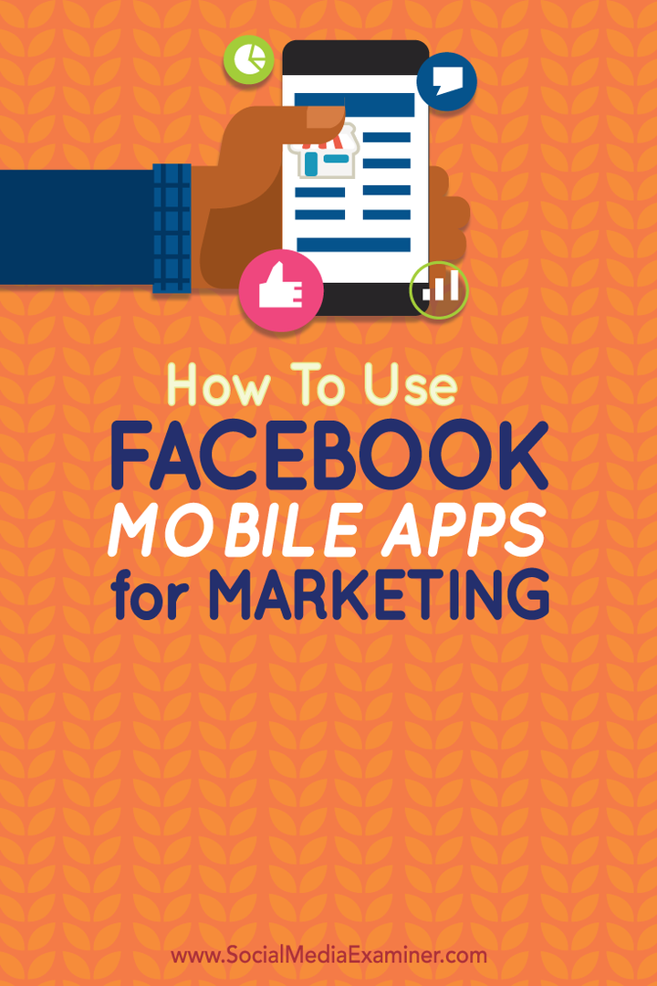 כיצד להשתמש באפליקציות מובייל של פייסבוק לשיווק: בוחן מדיה חברתית