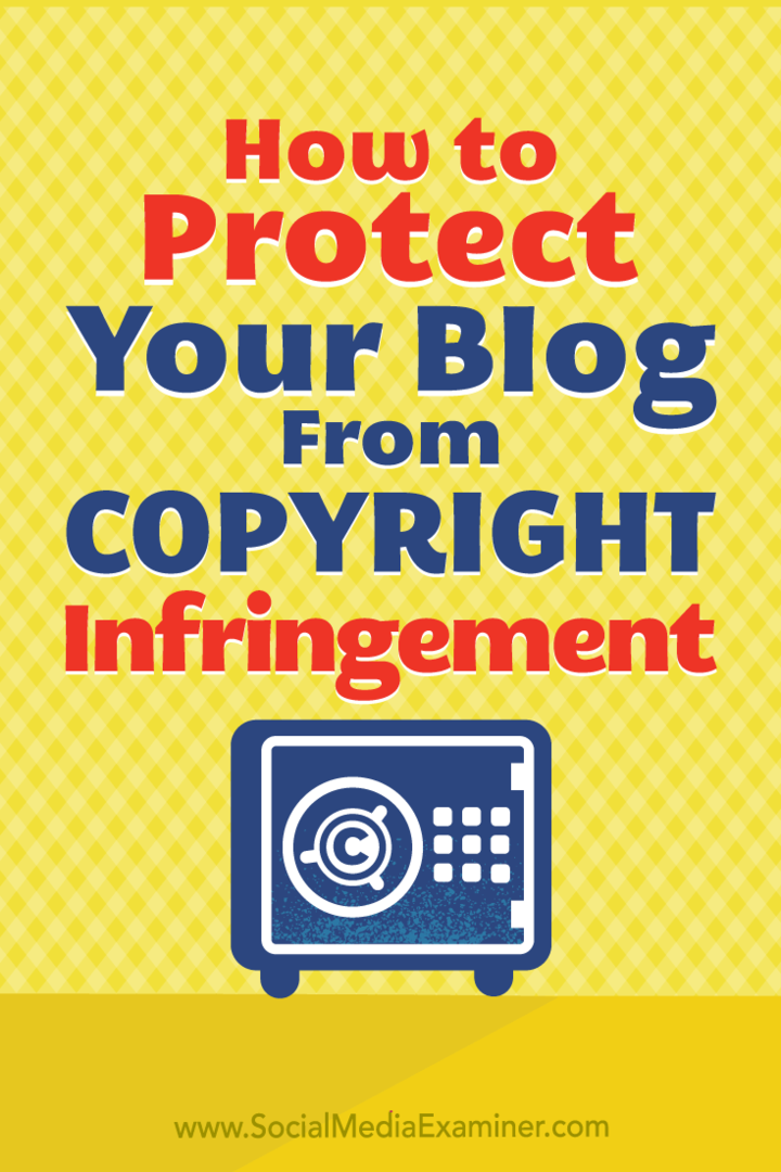 כיצד להגן על תוכן הבלוג שלך מפני הפרת זכויות יוצרים: בוחן מדיה חברתית