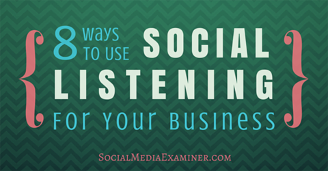8 דרכים להשתמש בהקשבה חברתית