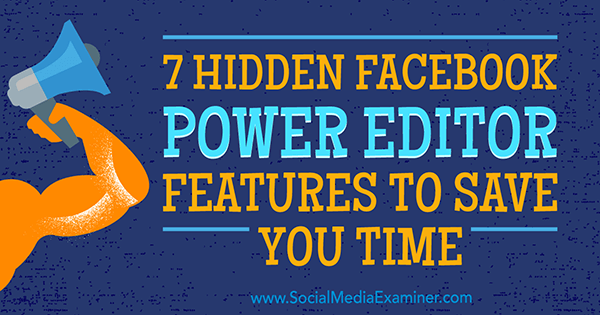 7 תכונות עורך כוח מוסתר של פייסבוק כדי לחסוך לך זמן מאת JD Prater בבודק המדיה החברתית.