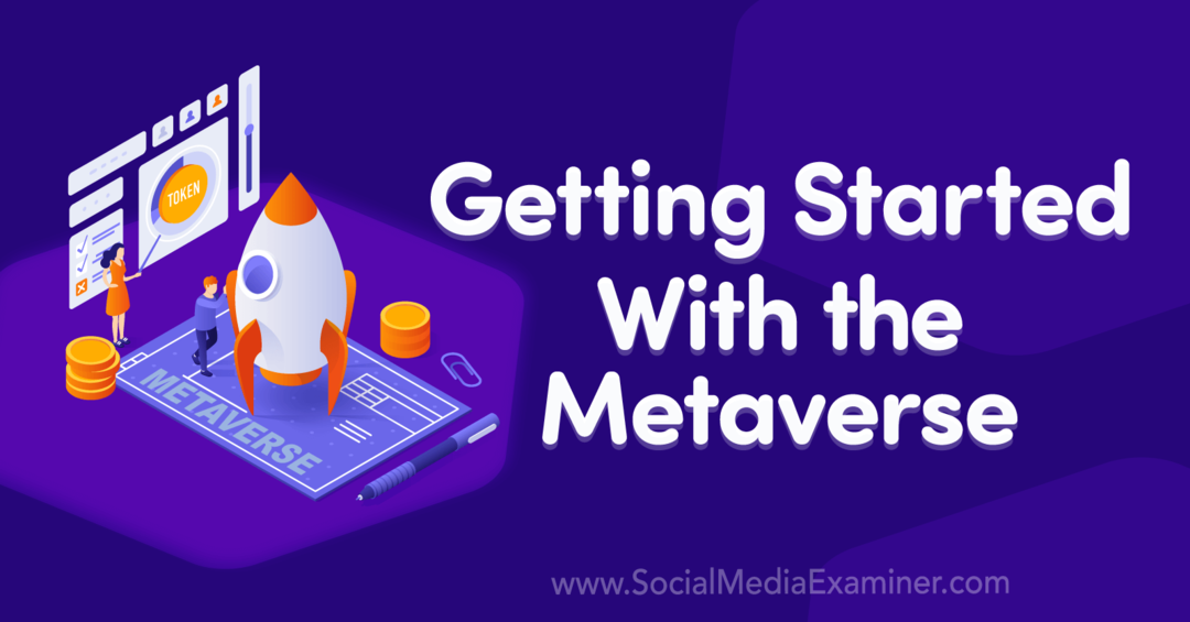 תחילת העבודה עם Metaverse-Social Media Examiner