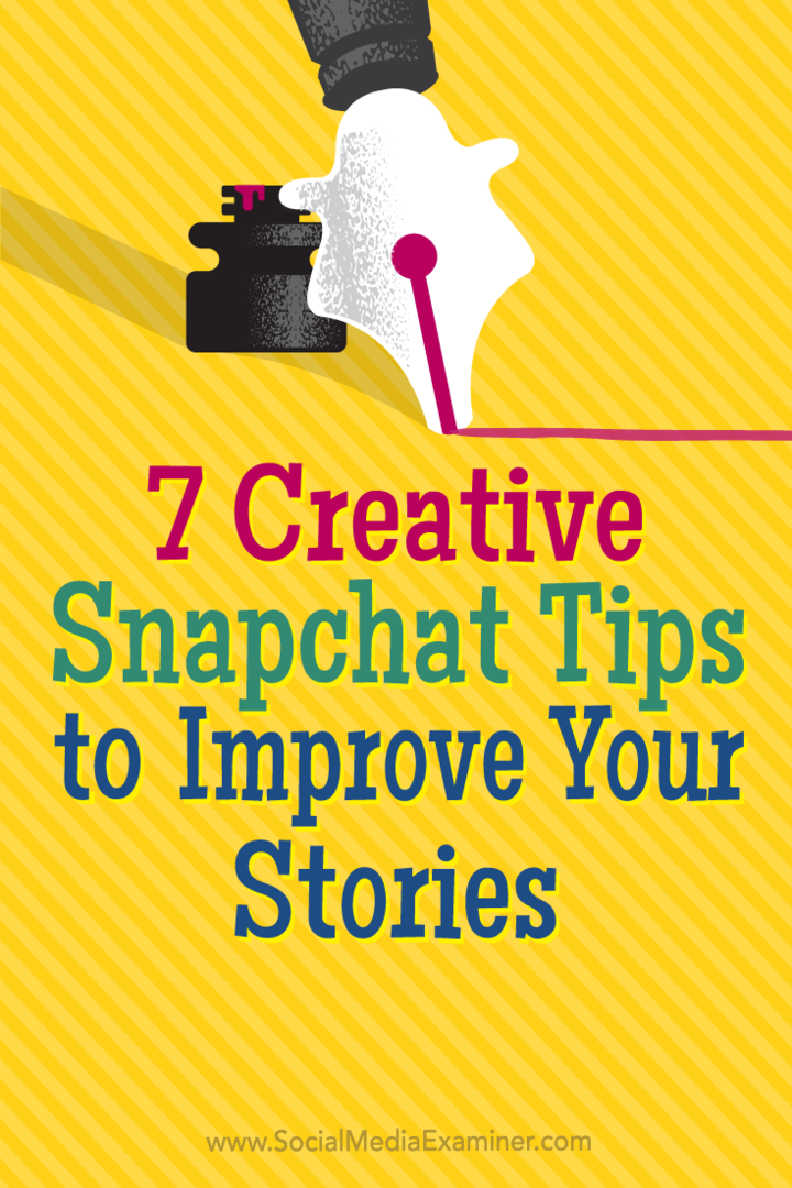 7 טיפים יצירתיים של Snapchat לשיפור הסיפורים שלך: בוחן מדיה חברתית