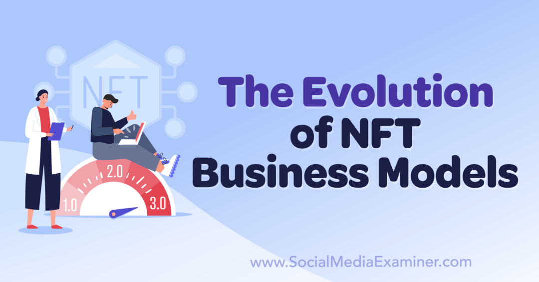 האבולוציה של מודלים עסקיים של NFT: בוחן מדיה חברתית
