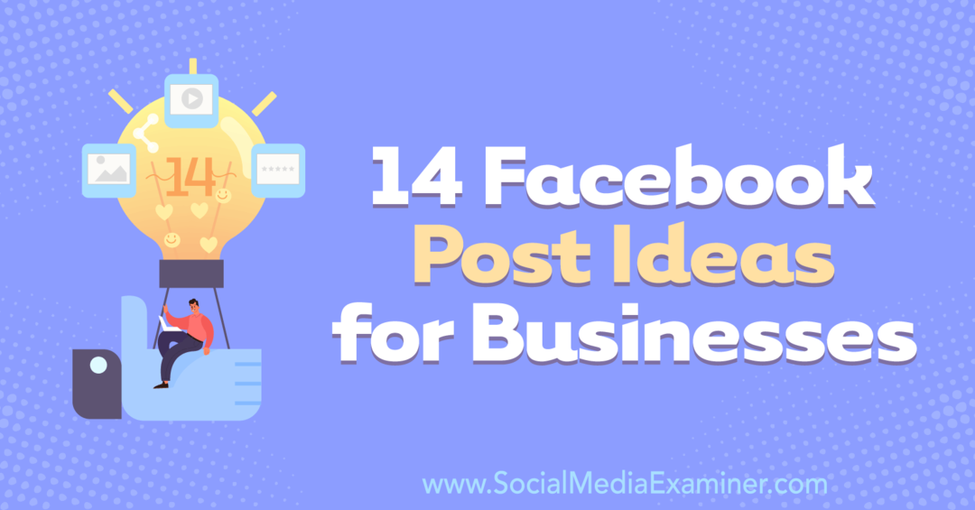 14 רעיונות לפוסטים בפייסבוק לעסקים מאת אנה זוננברג מאת בבחינת המדיה החברתית.
