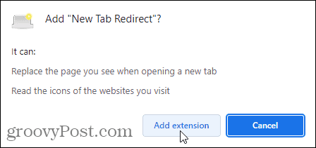 לחץ על הוסף תוסף כדי לסיים את הוספת התוסף ל-New Tab Redirect ל-Chrome