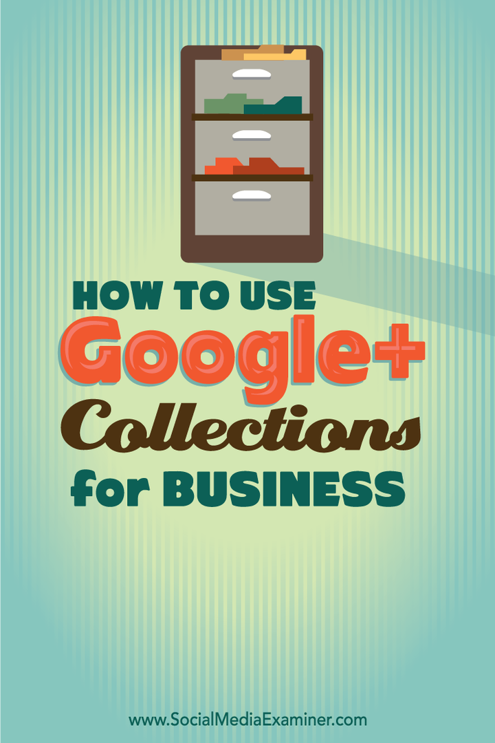 כיצד להשתמש באוספי Google+ לעסקים: בוחן מדיה חברתית