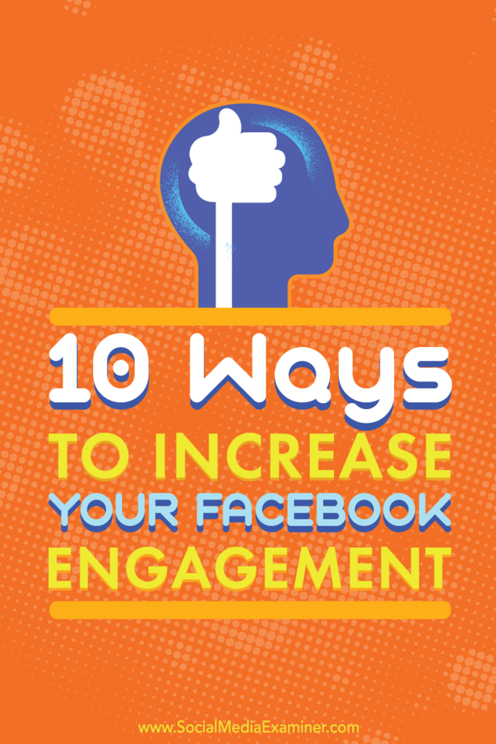 טיפים ל -10 דרכים להגביר את המעורבות בפוסטים בדף העסקי שלך בפייסבוק.