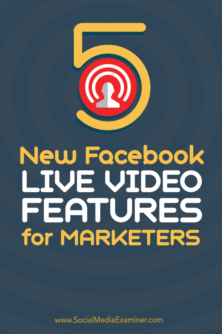 5 תכונות חדשות של פייסבוק בשידור חי בפייסבוק לשווקים: בוחן מדיה חברתית