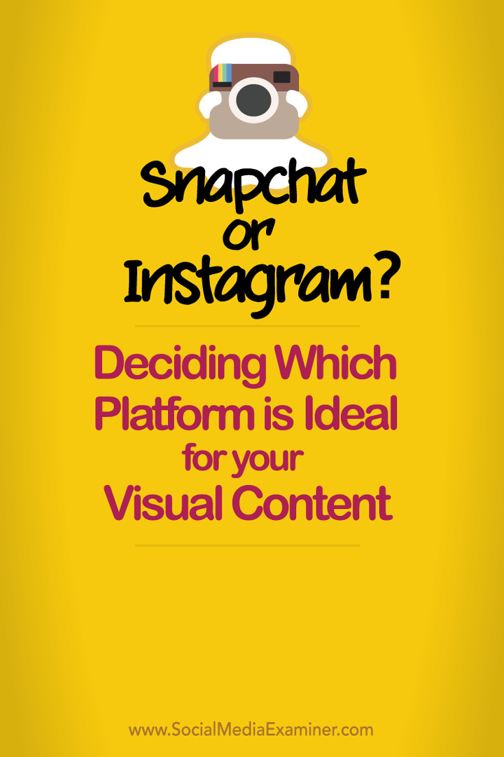 להחליט אם snapchat או instagram הם אידיאליים לתוכן הוויזואלי שלך
