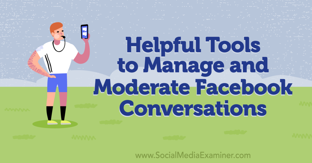 כלים מועילים לניהול וניהול שיחות בפייסבוק - בוחן מדיה חברתית