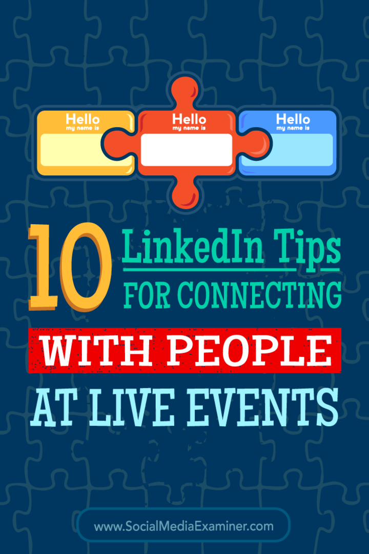 טיפים ל -10 דרכים להשתמש ב- LinkedIn כדי ליצור קשר עם אנשים בכנסים ואירועים.