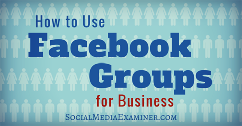 השתמש בקבוצות פייסבוק לעסקים