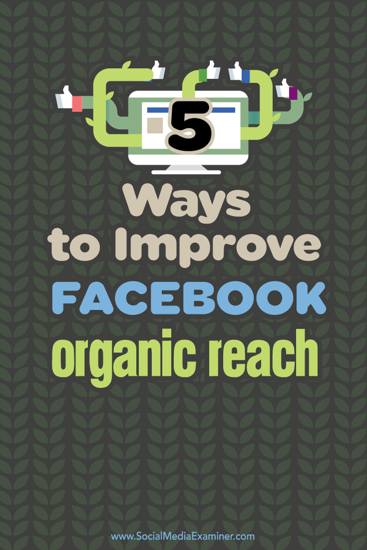 5 דרכים לשפר את טווח ההגעה האורגני שלך בפייסבוק: בוחן מדיה חברתית