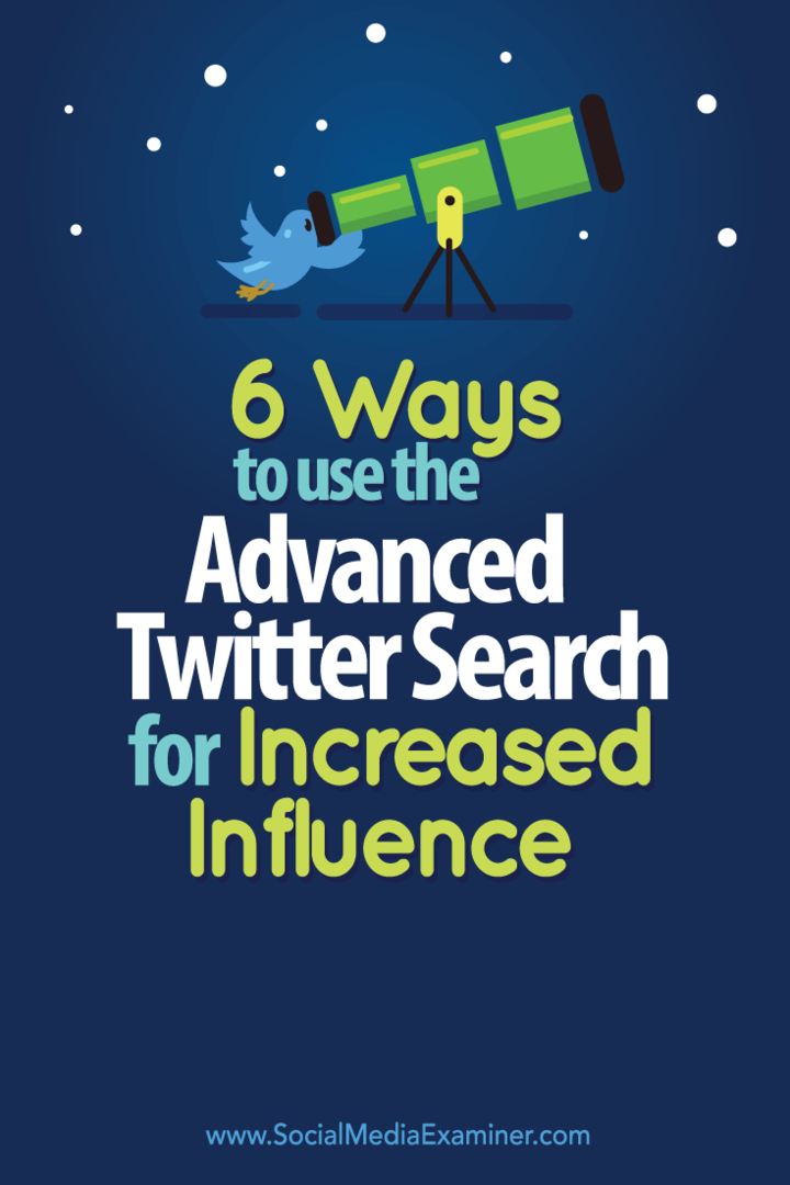 6 דרכים לשימוש בחיפוש מתקדם בטוויטר להשפעה מוגברת: בוחן מדיה חברתית