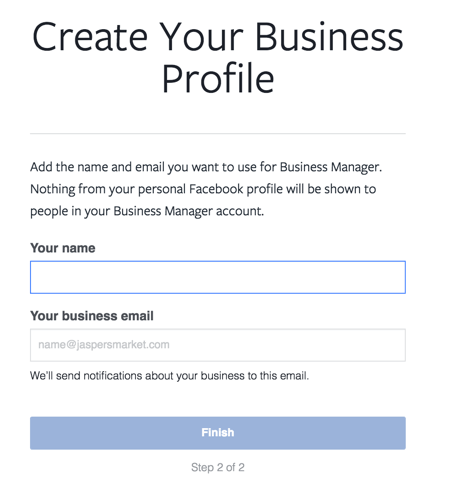 הזן את שמך ואת דוא"ל העבודה שלך כדי לסיים את הגדרת חשבון מנהל העסקים שלך בפייסבוק.